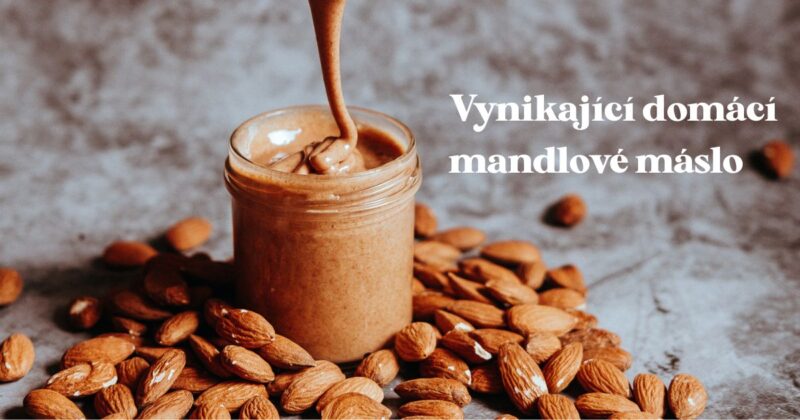 Domácí mandlové máslo vyrobené jenom z mandlí